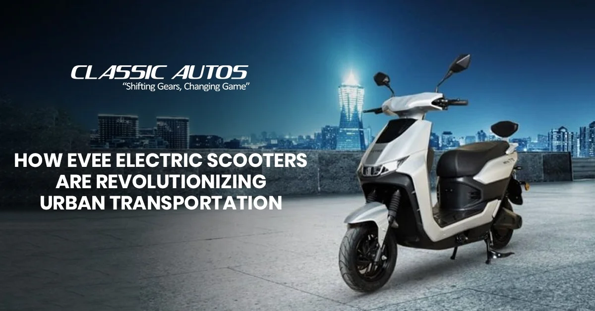 How Evee Electric Scooters Are Revolutionizing Urban Transportation