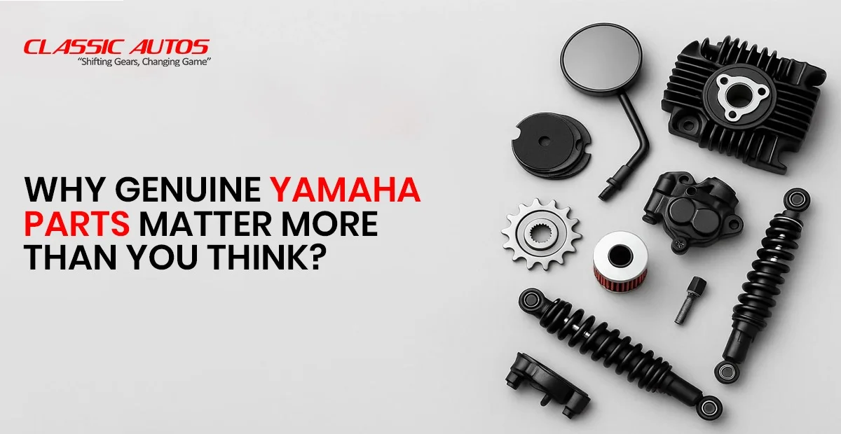 why genuine Yamaha parts matter more than you think.